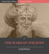 The Wars of the Jews, or The History of the Destruction of Jerusalem