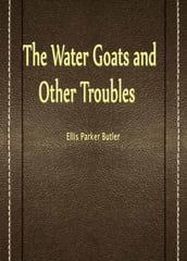 The Water Goats and Other Troubles