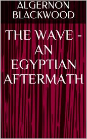 The Wave - An Egyptian Aftermath