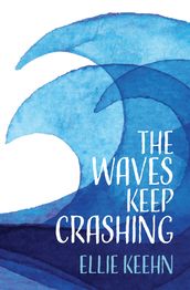 The Waves Keep Crashing