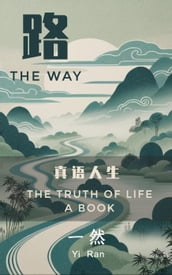 The Way - The Truth of Life A Book
