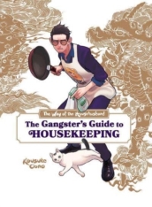 The Way of the Househusband: The Gangster s Guide to Housekeeping