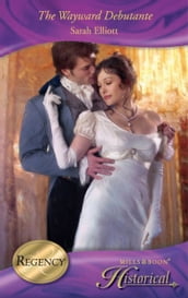 The Wayward Debutante (Mills & Boon Historical)