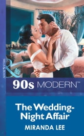 The Wedding-Night Affair (Mills & Boon Vintage 90s Modern)