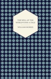 The Well at the World s End: A Tale (1896)