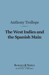 The West Indies and the Spanish Main (Barnes & Noble Digital Library)