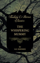 The Whispering Mummy (Fantasy and Horror Classics)