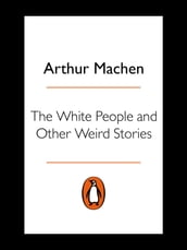 The White People and Other Weird Stories