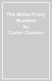 The White Priory Murders