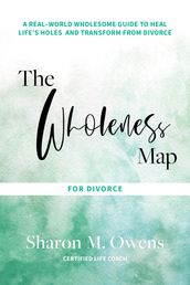 The Wholeness Map for Divorce