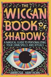 The Wiccan Book of Shadows