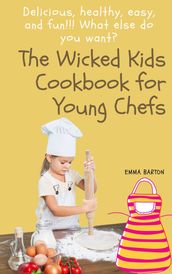 The Wicked Kids Cookbook for Young Chefs