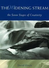 The Widening Stream: The Seven Stages Of Creativity