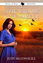 The Widow Jane Parker (Hearts of Texas, Book One)