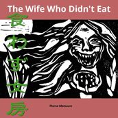 The Wife Who Didn t Eat