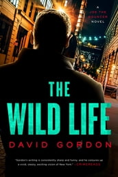 The Wild Life: A Joe the Bouncer Novel (Joe The Bouncer)