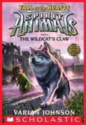 The Wildcat s Claw (Spirit Animals: Fall of the Beasts, Book 6)