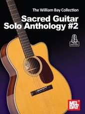 The William Bay Collection - Sacred Guitar Solo Anthology #2