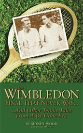 The Wimbledon Final That Never Was . . .