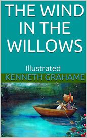 The Wind in the Willows - Illustrated