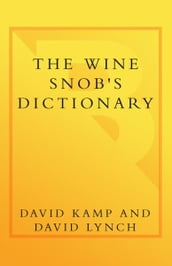 The Wine Snob s Dictionary