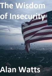 The Wisdom of Insecurity