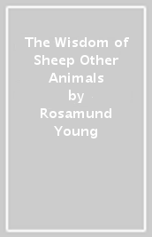 The Wisdom of Sheep & Other Animals