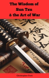 The Wisdom of Sun Tzu & the Art of War