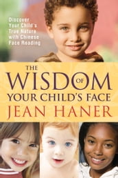 The Wisdom of Your Child s Face
