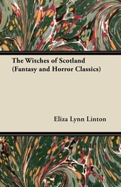 The Witches of Scotland (Fantasy and Horror Classics)