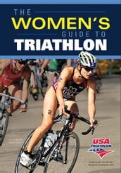 The Women s Guide to Triathlon