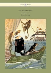 The Wonder Garden - Nature Myths and Tales from All the World Over for Story-Telling and Reading Aloud and for the Children s Own Reading