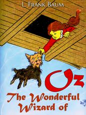 The Wonderful Wizard of Oz (Illustrated)