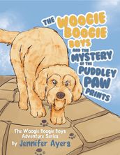 The Woogie Boogie Boys and the Mystery of the Puddley Paw Prints