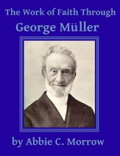 The Work of Faith Through George Muller