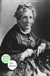 The Works Of Harriet Beecher Stowe