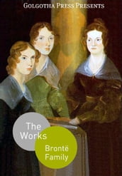 The Works Of The Brontë Family