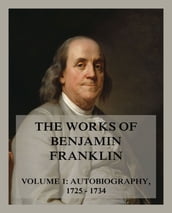 The Works of Benjamin Franklin, Volume 1