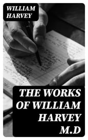 The Works of William Harvey M.D