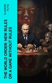 The World Order: New Rules or a Game without Rules