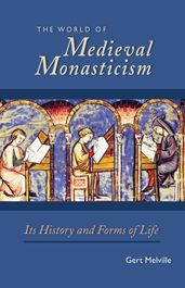 The World of Medieval Monasticism