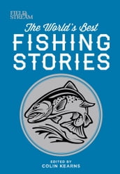 The World s Best Fishing Stories