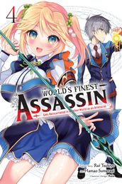 The World s Finest Assassin Gets Reincarnated in Another World as an Aristocrat, Vol. 4 (manga)