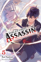 The World s Finest Assassin Gets Reincarnated in Another World as an Aristocrat, Vol. 5 (light novel)