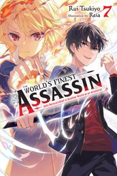 The World s Finest Assassin Gets Reincarnated in Another World as an Aristocrat, Vol. 7 (light novel)