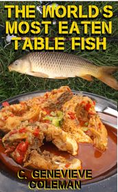The World s Most Eaten Table Fish: How to Catch it and How to Cook it