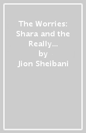 The Worries: Shara and the Really Big Sleepover
