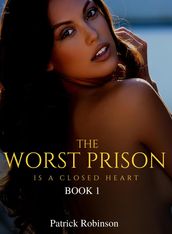 The Worst Prison Is a Closed Heart