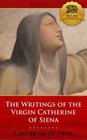 The Writings of the Virgin Catherine of Siena