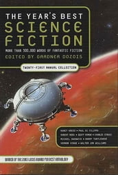 The Year s Best Science Fiction: Twenty-First Annual Collection